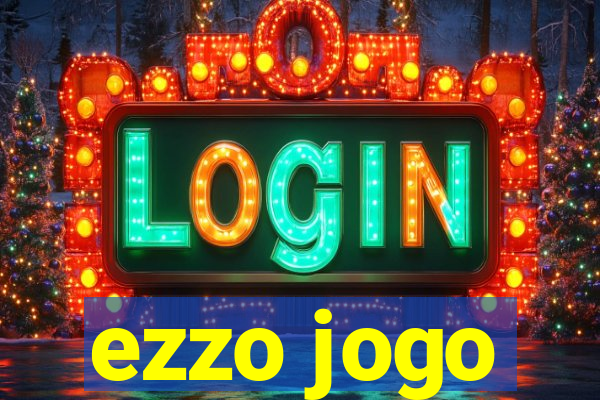 ezzo jogo